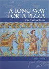 A Long Way for a Pizza: On Foot to Rome - Brian Mooney