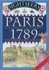 Paris 1789: A Guide to Paris on the Eve of the Revolution - Rachel Wright