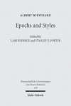 Epochs and Styles: Selected Writings on the New Testament, Greek Language and Greek Culture in the Post-Classical Era - Albert Wifstrand, Stanley E. Porter, Denis Searby
