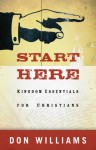 Start Here: Kingdom Essentials for New Christians - Don Williams