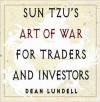 Sun Tzu's Art of War for Traders and Investors - Dean Lundell, Sun Tzu