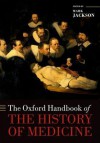 The Oxford Handbook of the History of Medicine - Mark Jackson