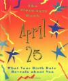 The Birth Date Book April 25: What Your Birthday Reveals about You - Oriental Institute