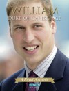 William Duke of Cambridge: A Royal Souvenir - Annie Bullen