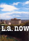 L.A. Now: Volume One - Richard Koshalek, Thom Mayne, Dana Hutt