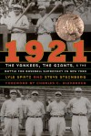 1921: The Yankees, the Giants, and the Battle for Baseball Supremacy in New York - Lyle Spatz, Steve Steinberg, Charles C. Alexander