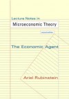 Lecture Notes in Microeconomic Theory: The Economic Agent - Ariel Rubinstein