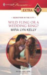 Mills & Boon : Wild Fling Or A Wedding Ring? (Seduction in the City) - Mira Lyn Kelly