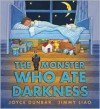 The Monster Who Ate Darkness - Joyce Dunbar, Jimmy Liao