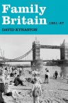 Family Britain, 1951-1957 - David Kynaston