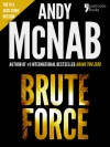 Brute Force: (Nick Stone Book 11) USA only - Andy McNab