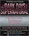 PitchDark Presents the Dark Days of Supernatural Paranormal Romance Sampler - Ellen Schreiber, Aprilynne Pike, Josephine Angelini, Veronica Roth, Tara Hudson, Amy Plum, Kim Harrison