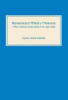 Renaissance Military Memoirs: War, History and Identity, 1450-1600 - Yuval Noah Harari