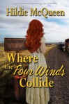 Where the Four Winds Collide - Hildie McQueen