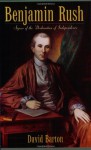 Benjamin Rush: Signer of the Declaration of Independence - David Barton