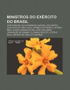 Ministros Do Ex Rcito Do Brasil: Jos Maria Da Silva Paranhos, Manuel Lu?'s OS Rio, Lu?'s Alves de Lima E Silva, Hermes Da Fonseca, Afonso Pena - Source Wikipedia