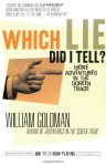 Which Lie Did I Tell?: More Adventures in the Screen Trade - William Goldman
