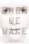 When We Wake - Karen Healey