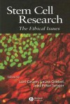 Stem Cell Research: The Ethical Issues - Lori Gruen, Peter Singer