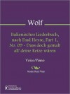 Italienisches Liederbuch, nach Paul Heyse, Part 1, No. 09 - Dass doch gemalt all' deine Reize w - Hugo Wolf