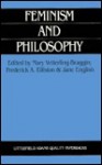 Feminism and Philosophy - Vetterling, Mary Vetterling-Braggin, Jane English, Frederick Elliston