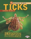 Ticks: Dangerous Hitchhikers - Sandra Markle