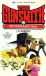 The Gunsmith #120: The Vengeance Trail - J.R. Roberts