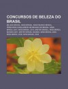 Concursos de Beleza Do Brasil: Beleza Brasil, Miss Brasil, Miss Mundo Brasil, Principais Concursos de Beleza Do Brasil, Miss Brasil 2007 - Source Wikipedia