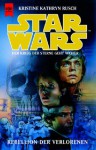 Star Wars: Rebellion Der Verlorenen (Taschenbuch) - Kristine Kathryn Rusch, Heinz Nagel