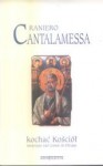 Kochać Kościół. Medytacje nad Listem do Efezjan - Raniero Cantalamessa
