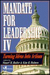 Mandate for Leadership IV: Turning Ideas Into Actions - Stuart M. Butler, Kim R. Holmes