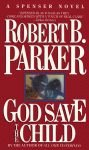 God Save The Child - Robert B. Parker