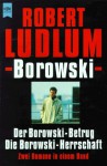Borowski zwei Romane in einem Band - Robert Ludlum, Heinz Nagel