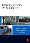 Introduction to Security - Robert Fischer, Edward Halibozek