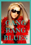 Gangbang Blues: Five Gangbang Erotica Stories - Julie Bosso, Veronica Halstead, Rennaey Necee, Nancy Brockton, Tanya Tung