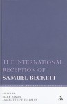The International Reception of Samuel Beckett - Matthew Feldman