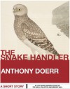 The Snake Handler - Anthony Doerr