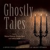 Ghostly Tales: A Collection of Spine-Tingling Short Stories - Various, Michael Maloney, Walter Scott, Bram Stoker, Amelia B. Edwards, Jerome K. Jerome