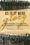As If It Were Glory: Robert Beecham's Civil War from the Iron Brigade to the Black Regiments - Michael Stevens, John Simon