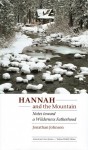Hannah and the Mountain: Notes toward a Wilderness Fatherhood - Jonathan Johnson