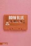Born Blue - Nolan Han