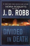 Divided in Death (In Death, #18) - J.D. Robb