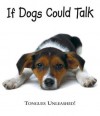 If Dogs Could Talk: Tongues Unleashed! - Publications International Ltd.