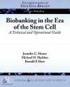 Biobanking in the Era of the Stem Cell: A Technical and Operational Guide - Ron Hart, Jennifer Moore
