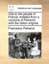 Ode to the People of France; Imitated from a Canzone of Petrarch: With the Italian Original. - Francesco Petrarca