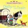 Dolly and the Train (Usborne Farmyard Tales) - Heather Amery, Stephen Cartwright