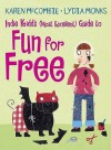 Indie Kidd's (Most Excellent) Guide to Fun for Free. Karen McCombie, Lydia Monks - Karen McCombie, Lydia Monks