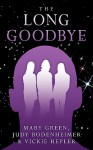 The Long Goodbye - Mary Green, Judy Bodenheimer