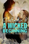 A Wicked Beginning - Calinda B.