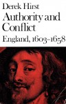 Authority and Conflict: England, 1603-1658 (The New History of England) - Derek Hirst